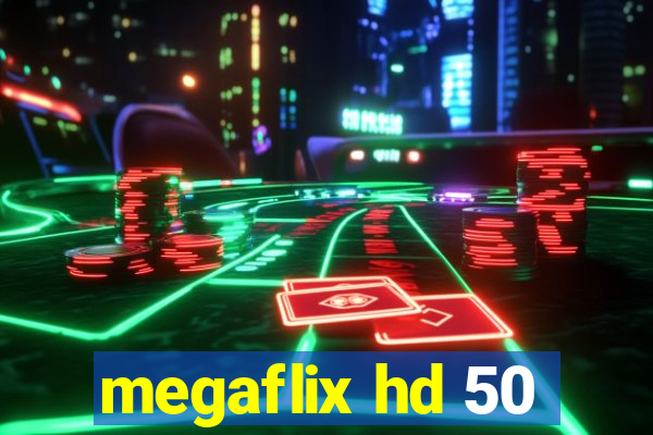 megaflix hd 50
